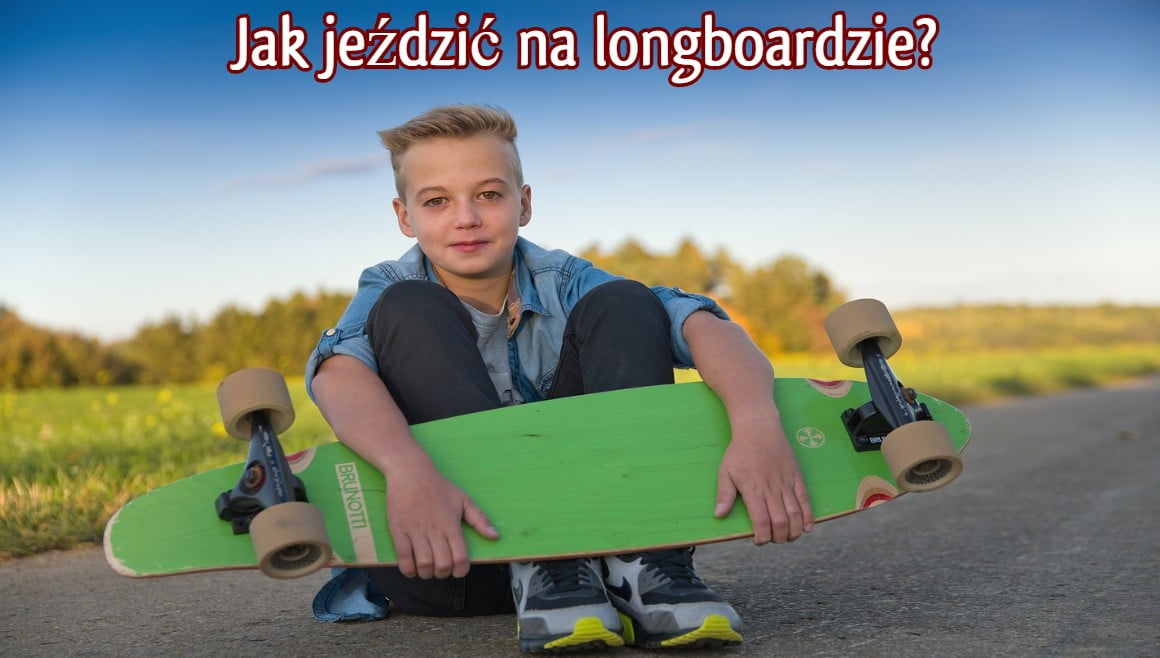 jak jeździć na longboardzie