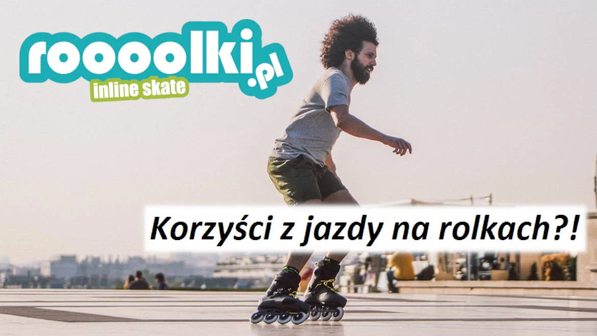 Korzyści z jazdy na rolkach