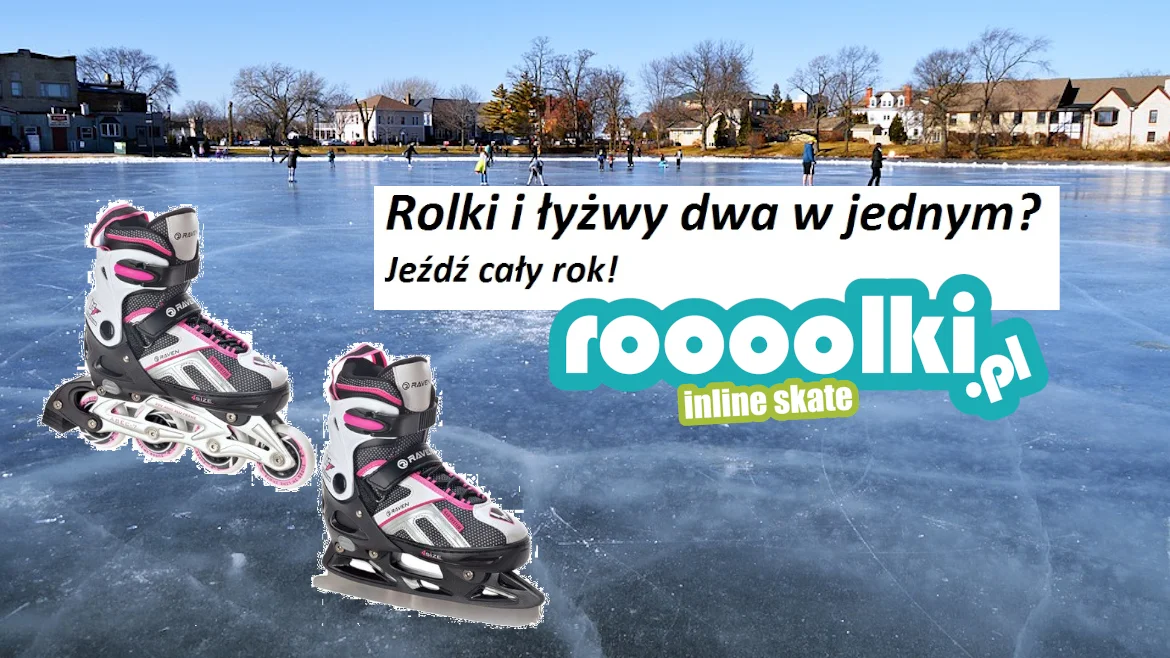 Rolki i łyżwy dwa w jednym? Jeźdź cały rok!