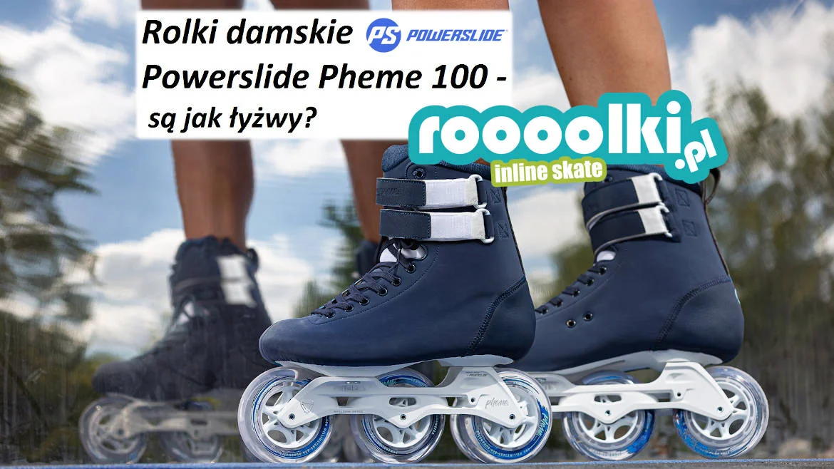 Rolki damskie Powerslide Pheme 100 - są jak łyżwy