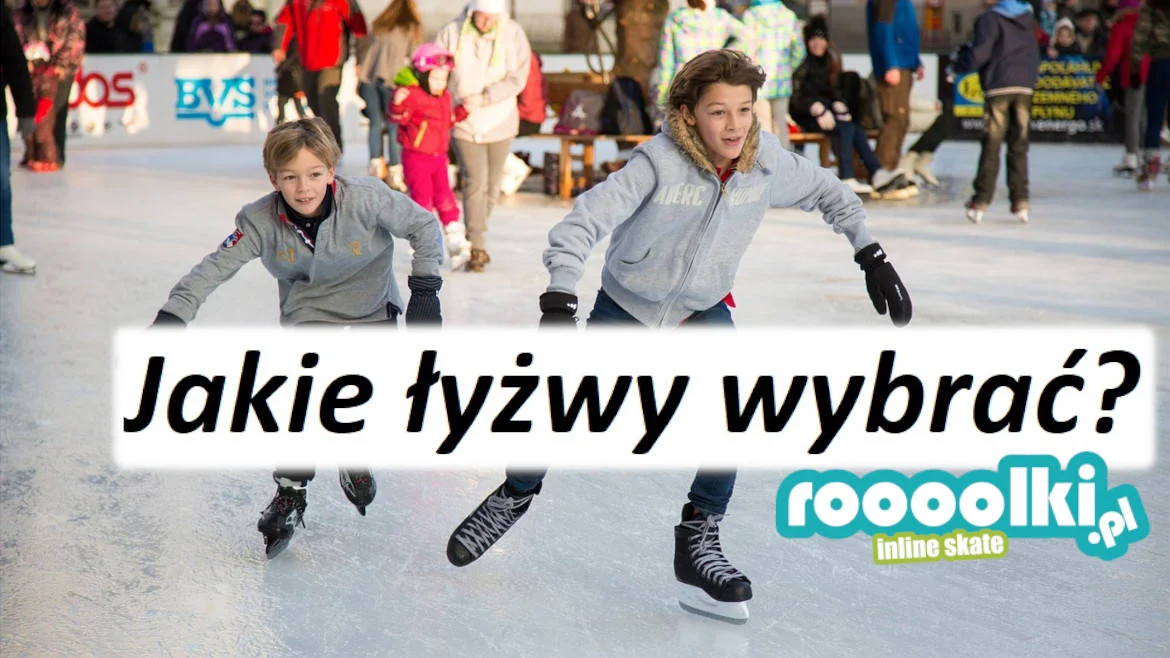 Jakie łyżwy wybrać