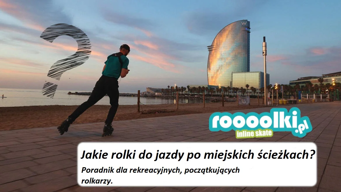 Jakie rolki do jazdy po miejskich ścieżkach