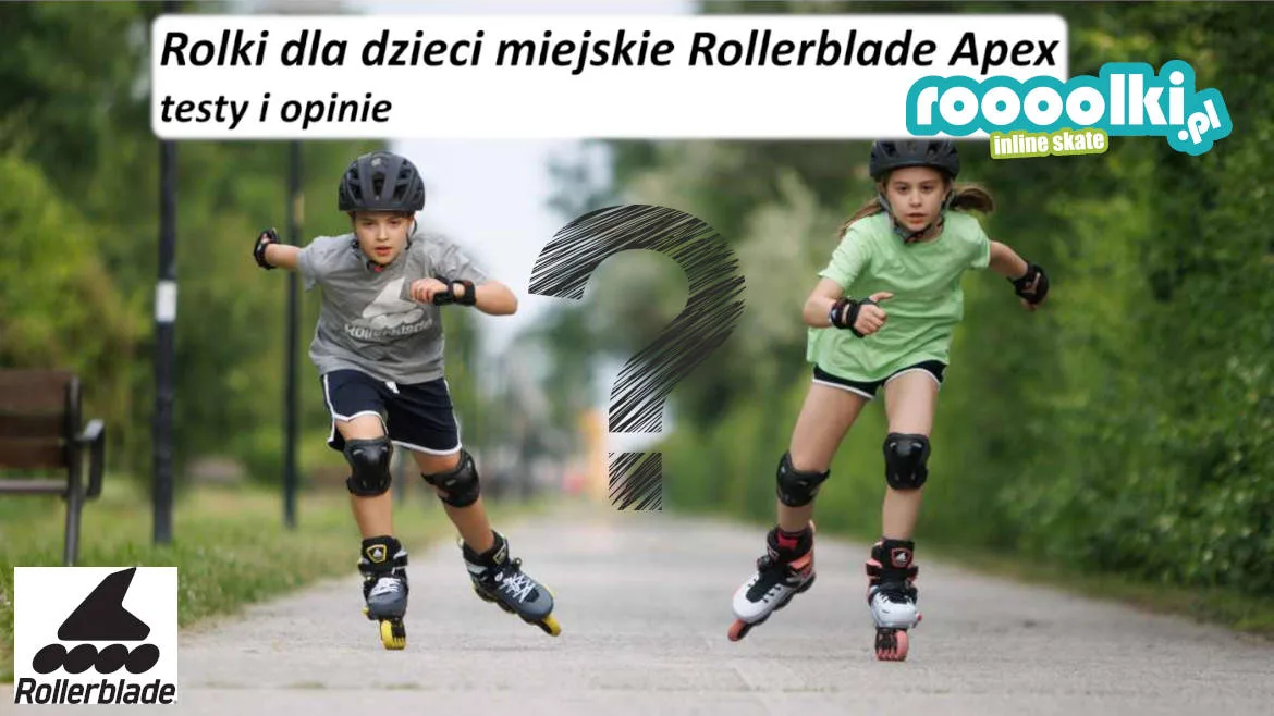 Rolki dla dzieci miejskie Rollerblade Apex testy i opinie