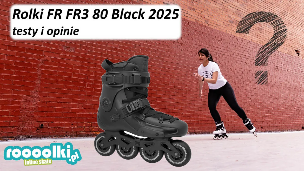 Rolki FR FR3 80 Black 2025 testy i opinie