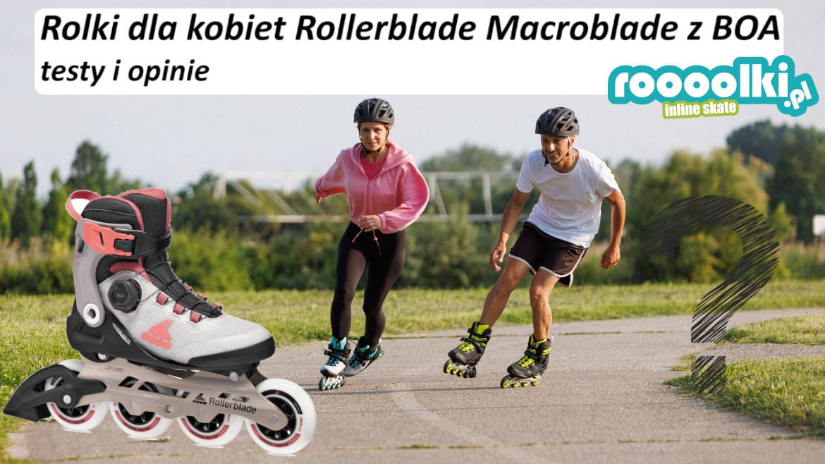 Rolki dla kobiet Rollerblade Macroblade z BOA testy i opinie